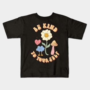 Be Kind To Your Self Love Kids T-Shirt